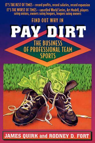 Бумажная книга «Pay Dirt: The Business of Professional Team Sports», авторов Джеймс П. Квирк, Родни Д. Форт - фото №1