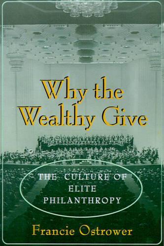 Бумажная книга «Why the Wealthy Give: The Culture of Elite Philanthropy», автор Фрэнси Островер - фото №1