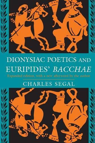 Бумажная книга «Dionysiac Poetics and Euripides' Bacchae: Expanded Edition», автор Чарльз Сигал - фото №1