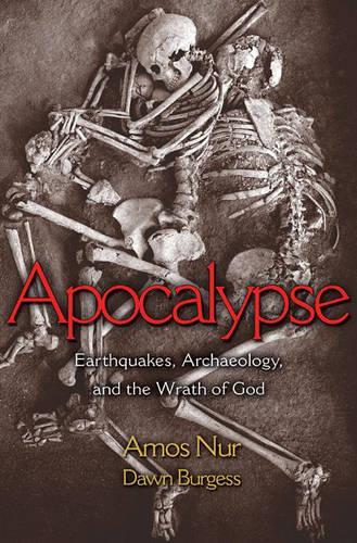 Бумажная книга «Apocalypse: Earthquakes, Archaeology, and the Wrath of God», авторов Амос Нур, Доун Берджесс - фото №1
