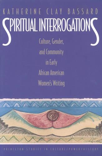 Бумажная книга «Spiritual Interrogations: Culture, Gender, and Community in Early African American Women's Writing», автор Кэтрин Клэй Бассард - фото №1