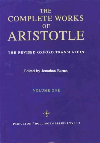 Бумажная книга «The Complete Works of Aristotle, Volume One: The Revised Oxford Translation», автор Аристотель - фото №1