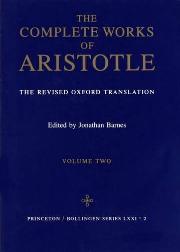 Бумажная книга «The Complete Works of Aristotle, Volume Two: The Revised Oxford Translation», автор Аристотель - фото №1