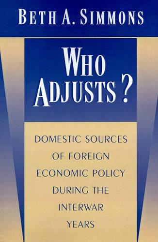 Паперова книга «Who Adjusts?: Domestic Sources of Foreign Economic Policy during the Interwar Years», автор Бет А. Сіммонс - фото №1