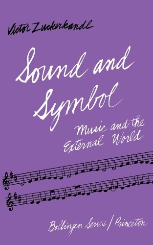 Бумажная книга «Sound and Symbol, Volume 1: Music and the External World», автор Виктор Цукеркандль - фото №1