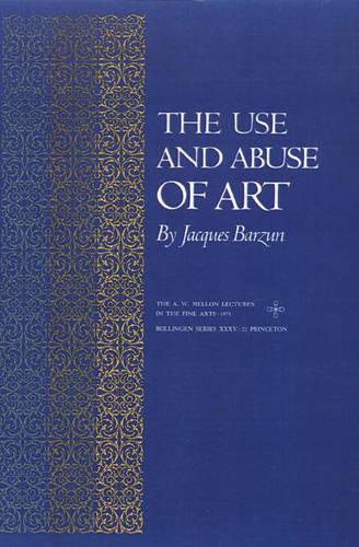 Бумажная книга «The Use and Abuse of Art», автор Жак Барзун - фото №1