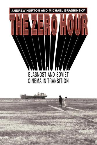 Бумажная книга «The Zero Hour: Glasnost and Soviet Cinema in Transition», авторов Эндрю Хортон, Майкл Брашинский - фото №1