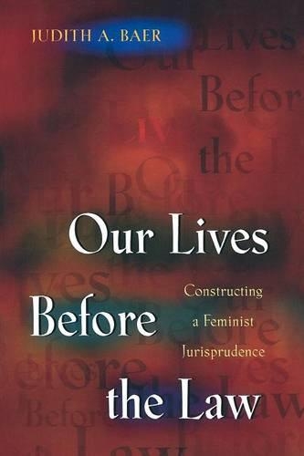 Бумажная книга «Our Lives Before the Law: Constructing a Feminist Jurisprudence», автор Джудит А. Баер - фото №1