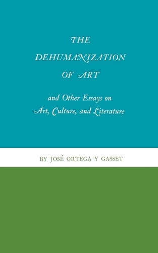 Бумажная книга «The Dehumanization of Art and Other Essays on Art, Culture, and Literature», автор Хосе Ортега-и-Гассет - фото №1