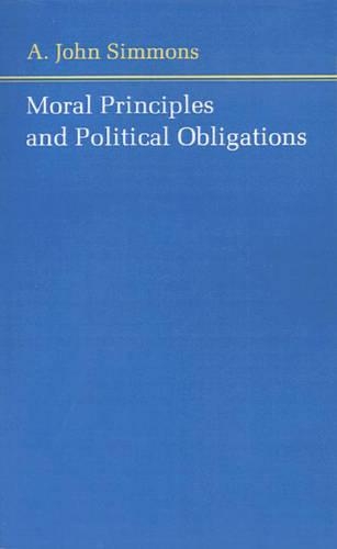 Бумажная книга «Moral Principles and Political Obligations», автор А. Джон Симмонс - фото №1