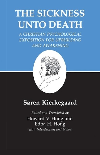 Бумажная книга «Kierkegaard's Writings, XIX, Volume 19: Sickness Unto Death: A Christian Psychological Exposition for Upbuilding and Awakening», автор Сёрен Кьеркегор - фото №1