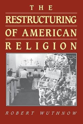 Бумажная книга «The Restructuring of American Religion: Society and Faith since World War II», автор Роберт Вутнов - фото №1