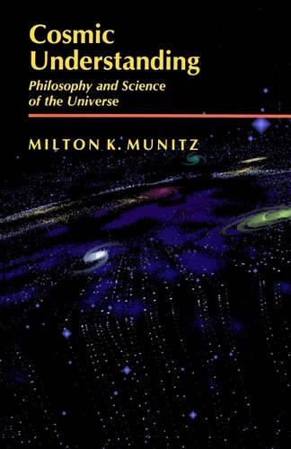 [object Object] «Cosmic Understanding: Philosophy and Science of the Universe», автор Милтон К. Муниц - фото №1
