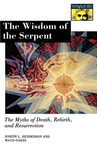 Бумажная книга «The Wisdom of the Serpent: The Myths of Death, Rebirth, and Resurrection.», авторов Джозеф Льюис Хендерсон, Мод Оукс - фото №1