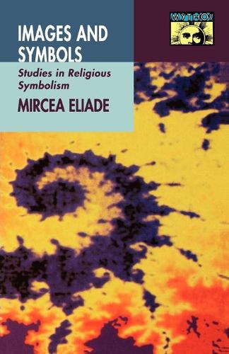 Паперова книга «Images and Symbols: Studies in Religious Symbolism», автор Мірча Еліаде - фото №1