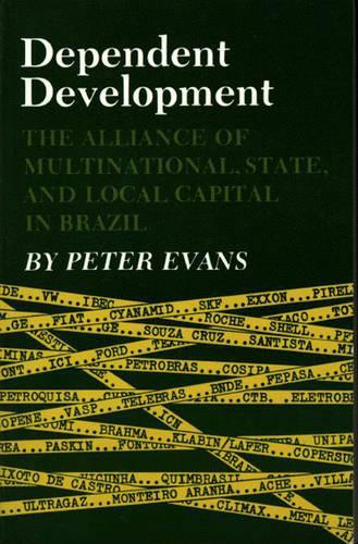 Бумажная книга «Dependent Development: The Alliance of Multinational, State, and Local Capital in Brazil», автор Питер Б. Эванс - фото №1