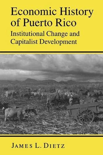 Бумажная книга «Economic History of Puerto Rico: Institutional Change and Capitalist Development», автор Джеймс Л. Дитц - фото №1
