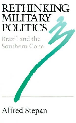 Паперова книга «Rethinking Military Politics: Brazil and the Southern Cone», автор Альфред К. Степан - фото №1