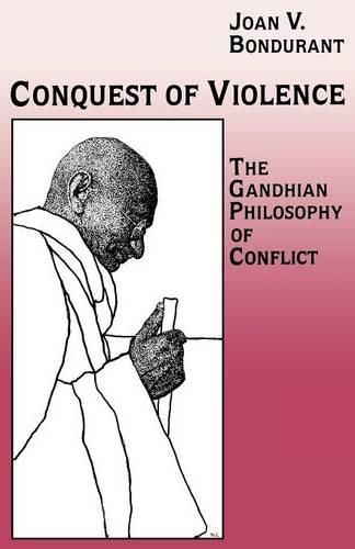 Бумажная книга «Conquest of Violence: The Gandhian Philosophy of Conflict. With a new epilogue by the author», автор Джоан Валери Бондюрант - фото №1