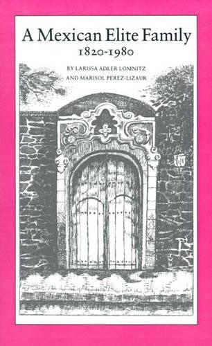 Паперова книга «A Mexican Elite Family, 1820-1980: Kinship, Class Culture», авторів Лариса Адлер Ломніц, Марісоль Перес-Лізаур - фото №1