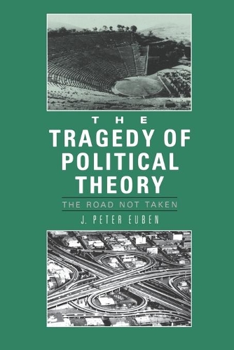Бумажная книга «The Tragedy of Political Theory: The Road Not Taken», автор Дж. Питер Юбен - фото №1