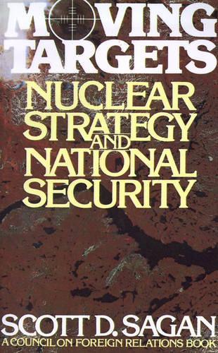 Бумажная книга «Moving Targets: Nuclear Strategy and National Security», автор Скотт Дуглас Саган - фото №1