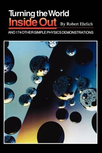Паперова книга «Turning the World Inside Out and 174 Other Simple Physics Demonstrations», автор Роберт Ерліх - фото №1
