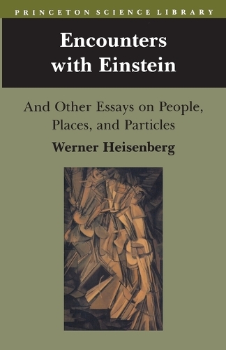 Бумажная книга «Encounters with Einstein: And Other Essays on People, Places, and Particles», автор Вернер Гейзенберг - фото №1