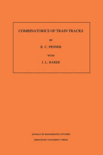 [object Object] «Combinatorics of Train Tracks. (AM-125), Volume 125», авторов Джон Л. Харер, Р. К. Пеннер - фото №1