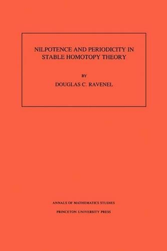 Бумажная книга «Nilpotence and Periodicity in Stable Homotopy Theory», автор Дуглас К. Равенел - фото №1