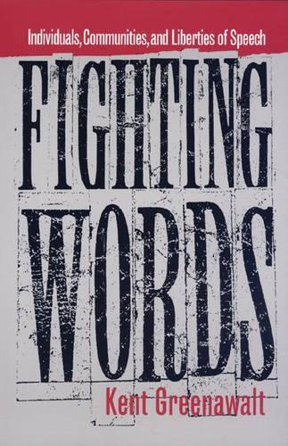 Бумажная книга «Fighting Words: Individuals, Communities, and Liberties of Speech», автор Кент Гринавалт - фото №1