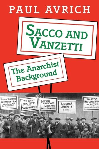 Бумажная книга «Sacco and Vanzetti: The Anarchist Background», автор Пол Аврич - фото №1