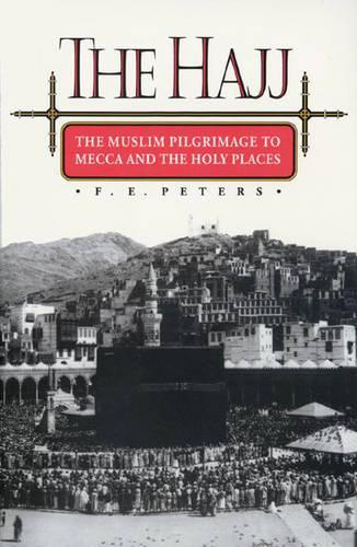 Бумажная книга «The Hajj: The Muslim Pilgrimage to Mecca and the Holy Places», автор Ф. Э. Питерс - фото №1