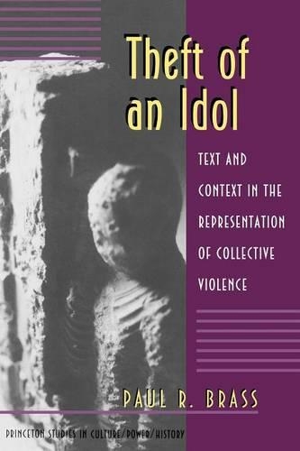 Бумажная книга «Theft of an Idol: Text and Context in the Representation of Collective Violence», автор Пол Р Брасс - фото №1