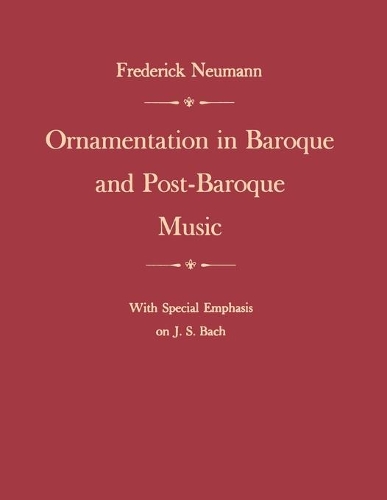 Бумажная книга «Ornamentation in Baroque and Post-Baroque Music, with Special Emphasis on J.S. Bach», автор Фредерик Нойманн - фото №1