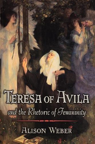 Бумажная книга «Teresa of Avila and the Rhetoric of Femininity», автор Элисон Вебер - фото №1