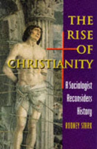 Бумажная книга «The Rise of Christianity: A Sociologist Reconsiders History», автор Родни Старк - фото №1