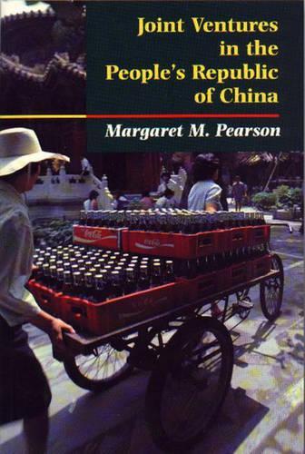 Бумажная книга «Joint Ventures in the People's Republic of China: The Control of Foreign Direct Investment under Socialism», автор Маргарет М. Пирсон - фото №1