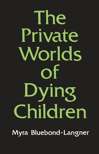 Бумажная книга «The Private Worlds of Dying Children», автор Майра Блюбонд-Лангнер - фото №1