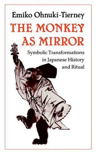 Бумажная книга «The Monkey as Mirror: Symbolic Transformations in Japanese History and Ritual», автор Эмико Онуки-Тирни - фото №1