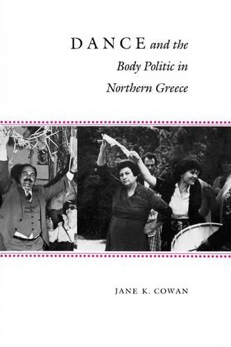 Бумажная книга «Dance and the Body Politic in Northern Greece», автор Джейн К. Коуэн - фото №1