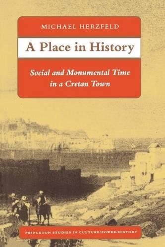 Бумажная книга «A Place in History: Social and Monumental Time in a Cretan Town», автор Майкл Херцфельд - фото №1