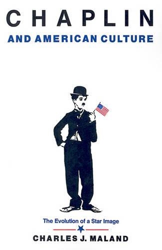 Паперова книга «Chaplin and American Culture: The Evolution of a Star Image», автор Чарльз Дж. Маланд - фото №1
