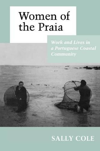 Бумажная книга «Women of the Praia: Work and Lives in a Portuguese Coastal Community», автор Салли Купер Коул - фото №1