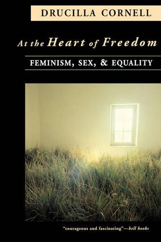Бумажная книга «At the Heart of Freedom: Feminism, Sex, and Equality», автор Друсилла Корнелл - фото №1