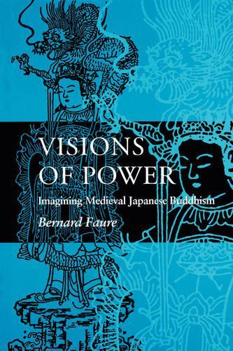 Паперова книга «Visions of Power: Imagining Medieval Japanese Buddhism», автор Бернар Фор - фото №1