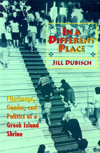 Бумажная книга «In a Different Place: Pilgrimage, Gender, and Politics at a Greek Island Shrine», автор Джилл Дубиш - фото №1