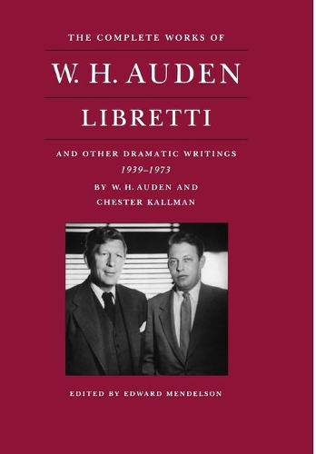 Бумажная книга «The Complete Works of W. H. Auden: Libretti and Other Dramatic Writings, 1939-1973», авторов Честер Каллман, У. Х. Ауден - фото №1