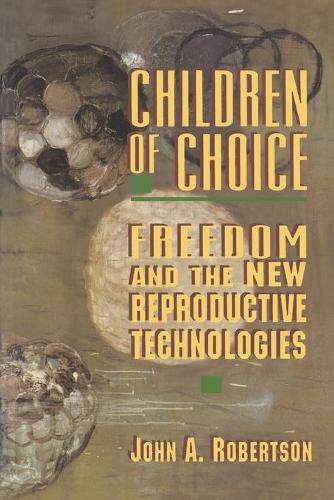 Бумажная книга «Children of Choice: Freedom and the New Reproductive Technologies», автор Джон А. Робертсон - фото №1