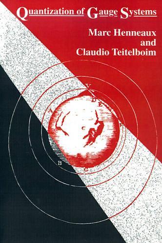 Бумажная книга «Quantization of Gauge Systems», авторов Клаудио Тейтельбойм, Марк Энно - фото №1